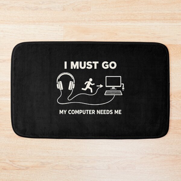 Item preview, I Must Go My Computer Needs Me designed and sold by JODYSMORGAN.