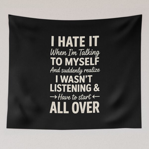 Item preview, I Hate it When I'm Talking to Myself and Suddenly Realize designed and sold by JODYSMORGAN.