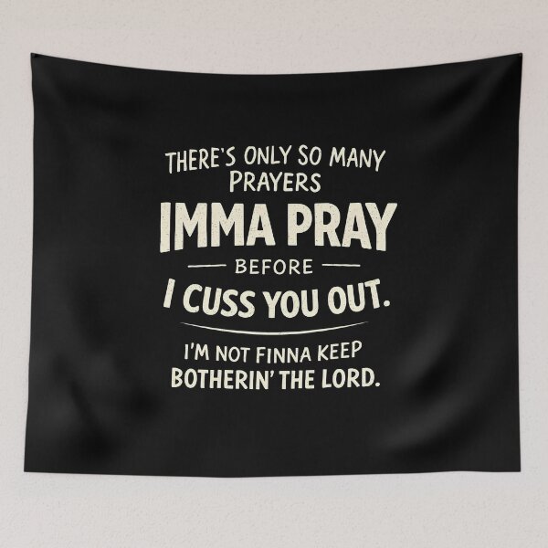 Item preview, There's Only So Many Prayers Imma Pray Before designed and sold by JODYSMORGAN.