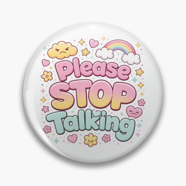Item preview, Cute Please Stop Talking Funny Quote Kawaii Aesthetic Design designed and sold by Sanika arts .
