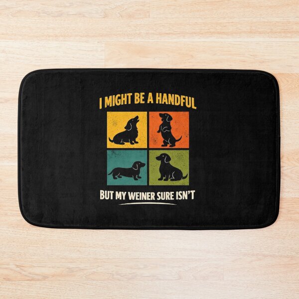 Item preview, I Might Be A Handful But My Weiner Sure Isn't designed and sold by JODYSMORGAN.