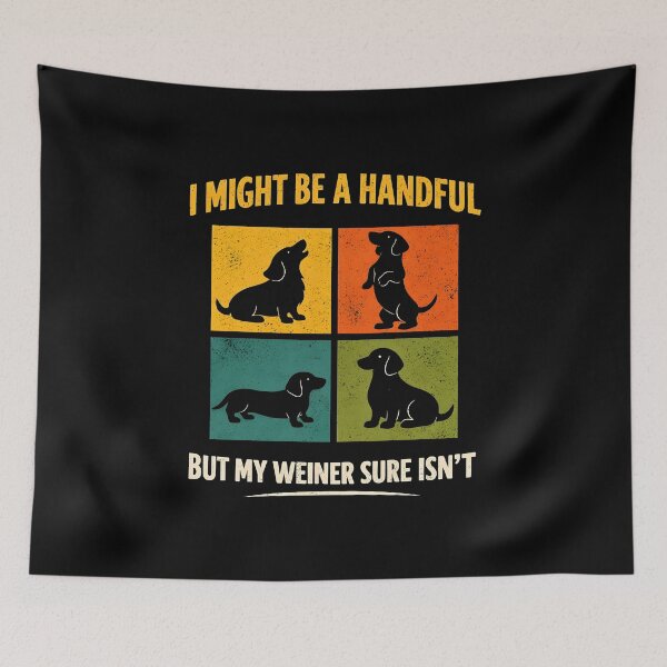 Item preview, I Might Be A Handful But My Weiner Sure Isn't designed and sold by JODYSMORGAN.