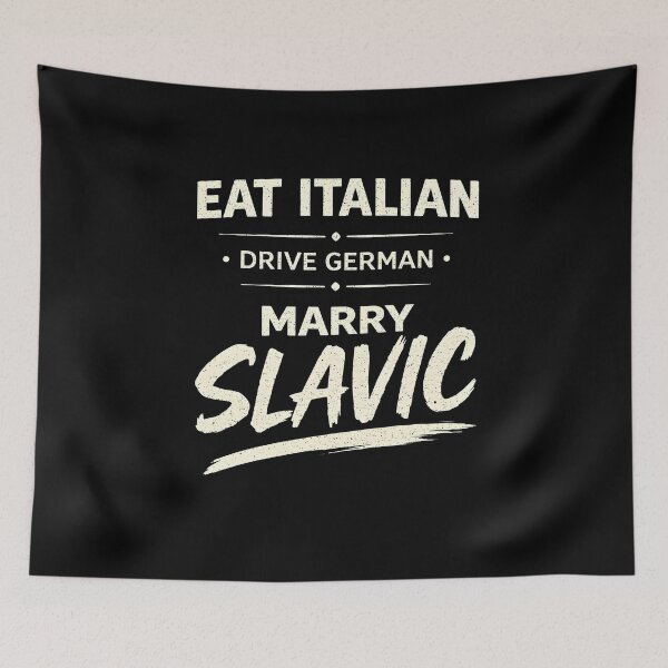 Item preview, Eat Italian Drive German Marry Slavic designed and sold by JODYSMORGAN.