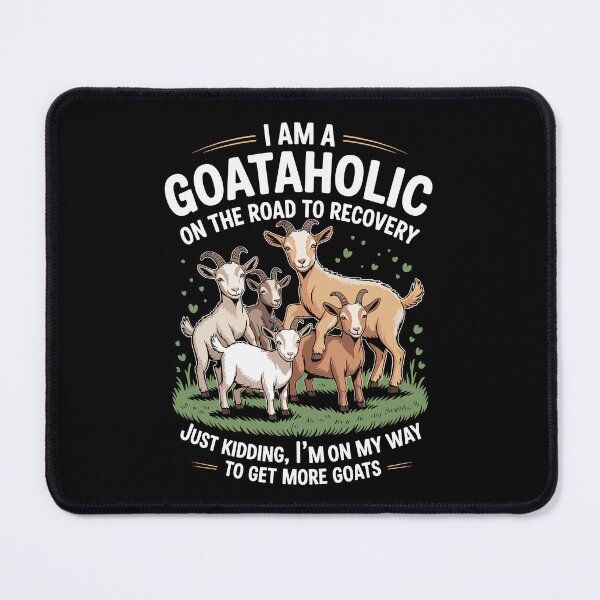 Item preview, I Am A Goataholic On Road to Recovery designed and sold by Dressed For  Duty.