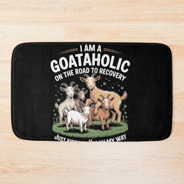 Item preview, I Am A Goataholic On Road to Recovery designed and sold by Dressed For  Duty.