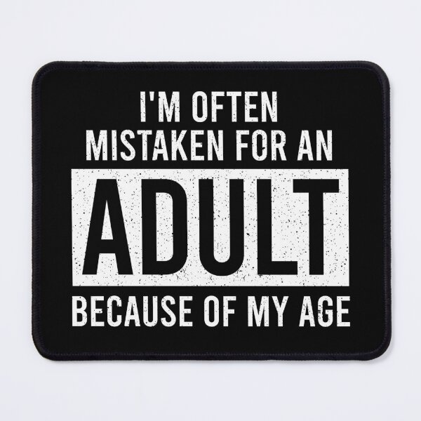 Item preview, I'm often mistaken for an adult because of my age - Sarcasm Funny Saying designed and sold by louciverzania.