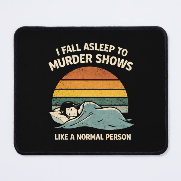 Item preview, I Fall Asleep to Murder Shows Like a Normal Person designed and sold by JODYSMORGAN.