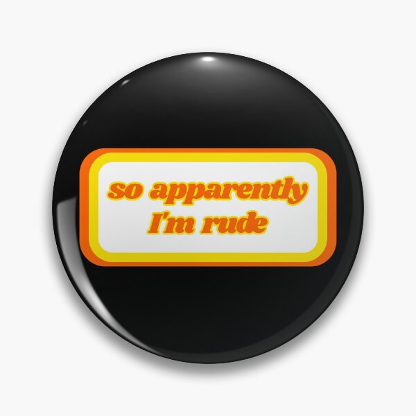 Item preview, Quotes: so apparently I'm rude, quote, phrase, Humor  designed and sold by AASparksDesigns.