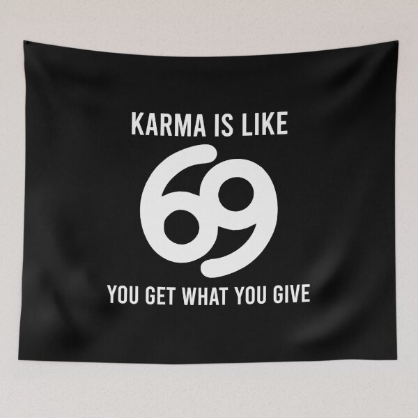Item preview, Karma Is Like 69, You Get What You Give - Funny Sarcasm Adult Humor Saying designed and sold by louciverzania.