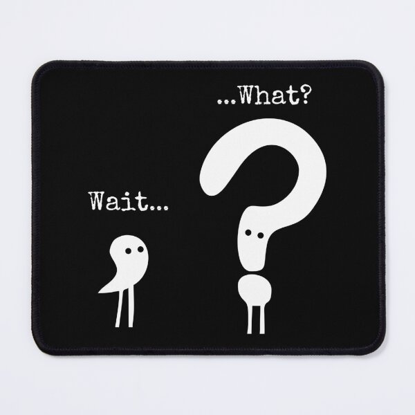 Item preview, Wait What - Funny Saying Graphic designed and sold by louciverzania.