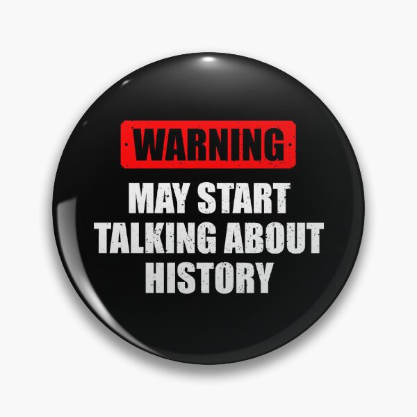 Item preview, Warning - May Start Talking About History - Funny History For Historians & Teachers designed and sold by louciverzania.