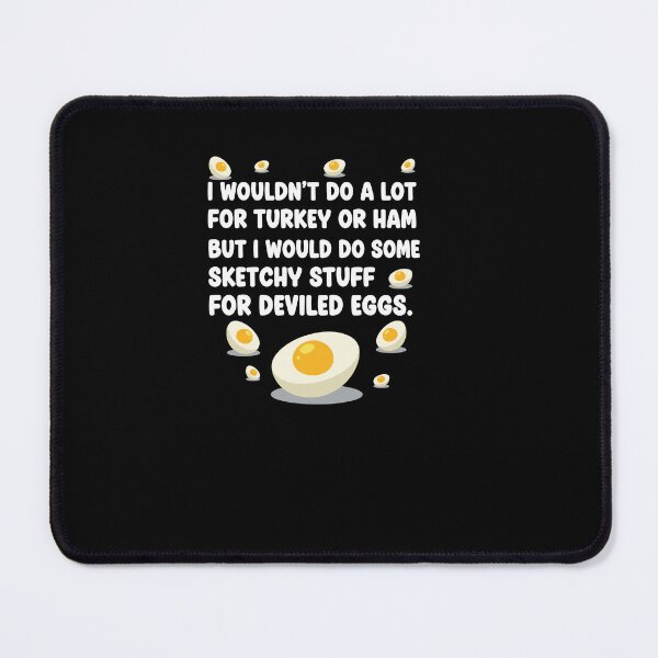 Item preview, I Wouldn't Do A Lot for Turkey Or Ham But I Would Do Sketchy designed and sold by Dressed For  Duty.