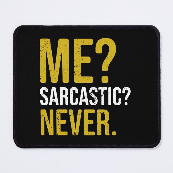 Item preview, Me Sarcastic Never - Funny Dark Humour Jokes designed and sold by louciverzania.