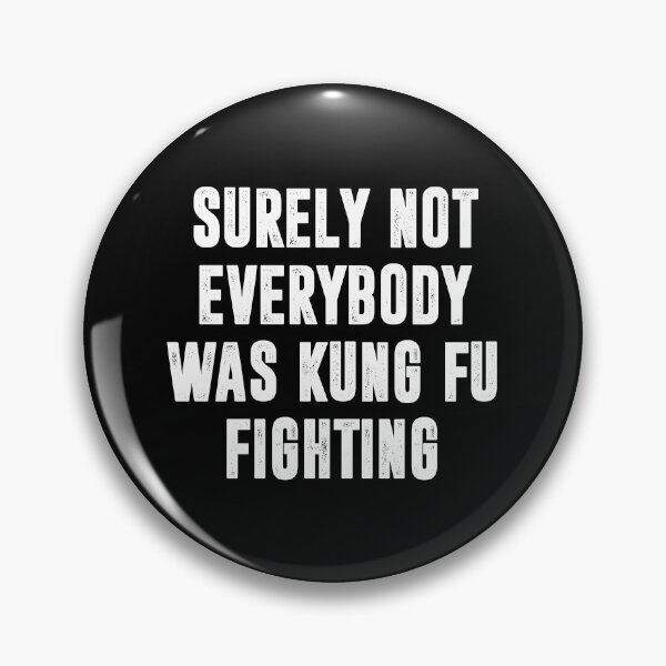 Item preview, Surely Not Everybody Was Kung Fu Fighting designed and sold by louciverzania.