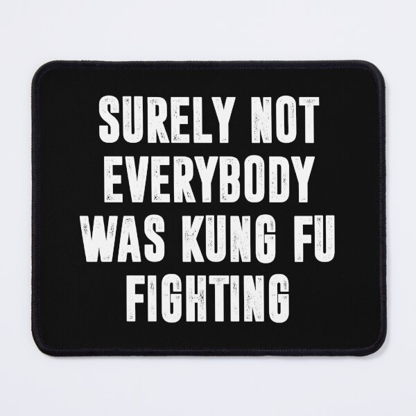 Item preview, Surely Not Everybody Was Kung Fu Fighting designed and sold by louciverzania.