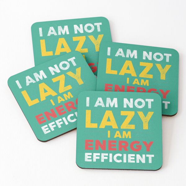 Item preview, I am not lazy I am energy efficient fun gift designed and sold by PunchlinePress.