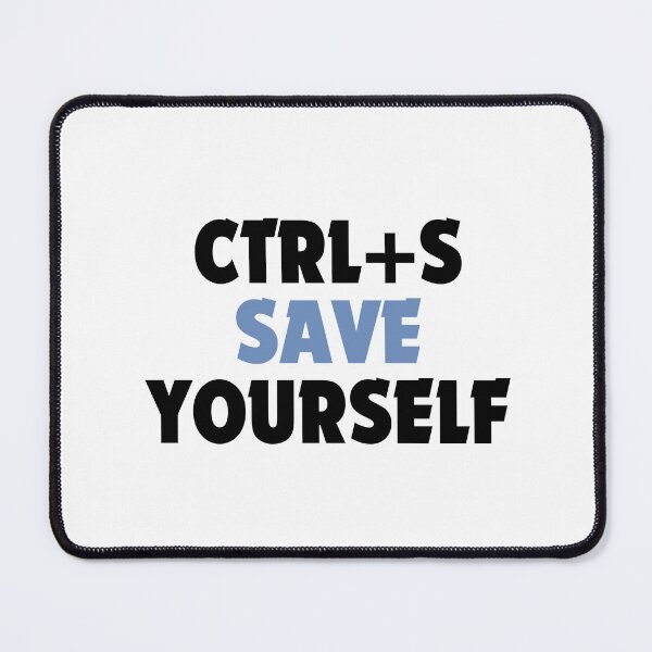Item preview, Ctrl S- Save Yourself- Minimalist Keyboard Humor designed and sold by DomKo10.