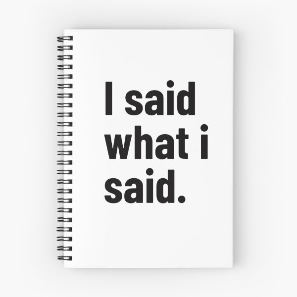 Item preview, I Said What I Said Savage T-Shirt | Bold Attitude Quote | Dark Humor Typography designed and sold by Restless Mortal.