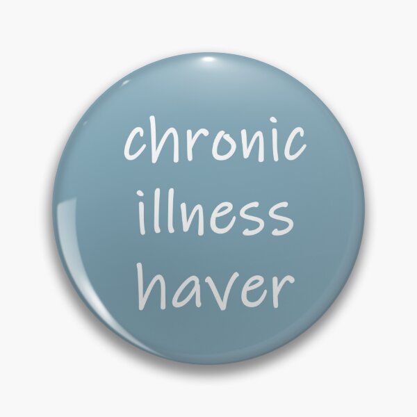 Item preview, chronic illness haver designed and sold by NineBeans.