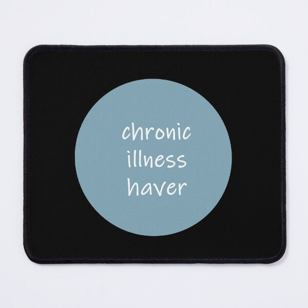 Item preview, chronic illness haver designed and sold by NineBeans.