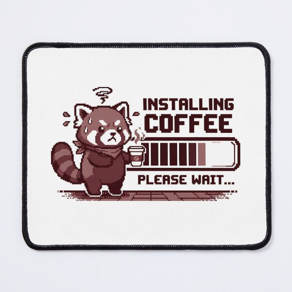 Item preview, Installing Coffee Please Wait Red Panda Tech Humor designed and sold by chattsuede.