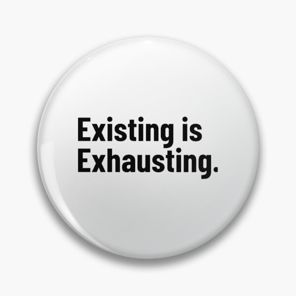 Item preview, Existing is Exhausting T-Shirt | Relatable Mental Health Quote | Introvert Mood Typography designed and sold by Restless Mortal.