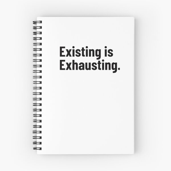 Item preview, Existing is Exhausting T-Shirt | Relatable Mental Health Quote | Introvert Mood Typography designed and sold by Restless Mortal.