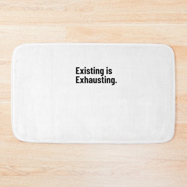 Item preview, Existing is Exhausting T-Shirt | Relatable Mental Health Quote | Introvert Mood Typography designed and sold by Restless Mortal.