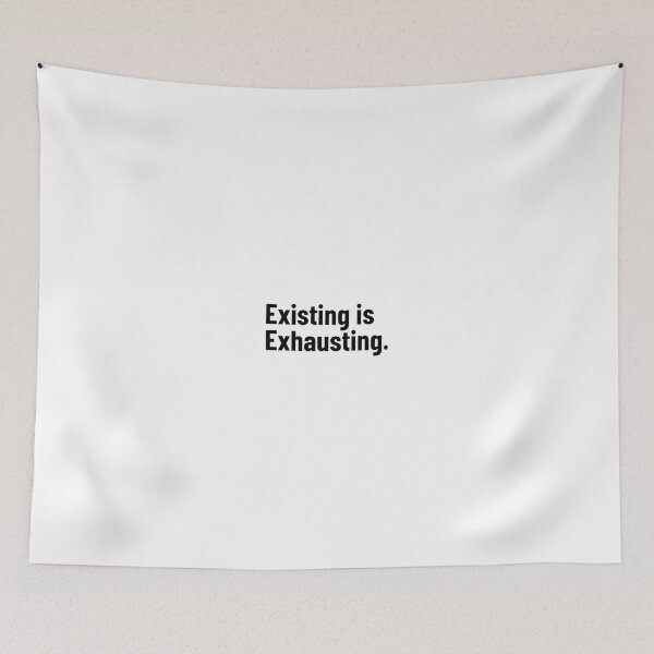 Item preview, Existing is Exhausting T-Shirt | Relatable Mental Health Quote | Introvert Mood Typography designed and sold by Restless Mortal.