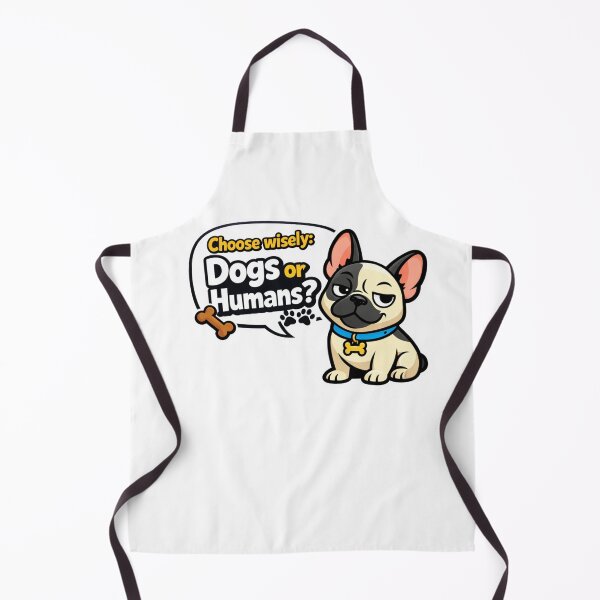 Item preview, French Bulldog Asking "Dogs or Humans?"...Choose Wisely ? by Color Me Marley designed and sold by ColorMeMarley.