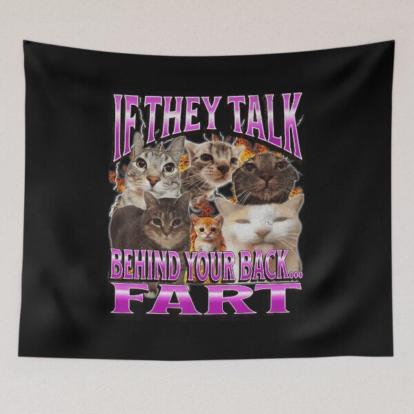 Item preview, If They Talk Behind Your Back Funny Cat Meme Chaos designed and sold by tadmercado.