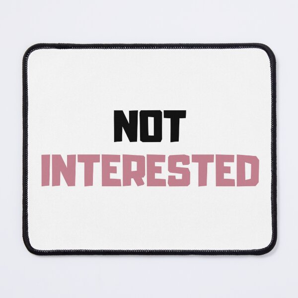 Item preview, Not Interested-Minimalist Humor Typography designed and sold by DomKo10.
