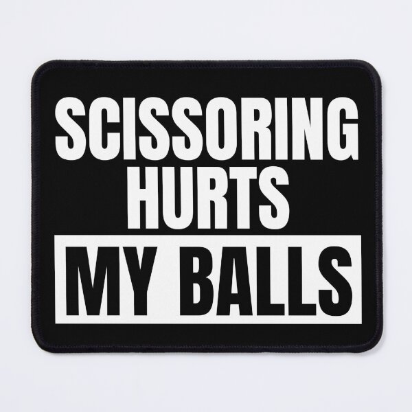 Item preview, Scissoring Hurts My Balls designed and sold by Dondonmart.