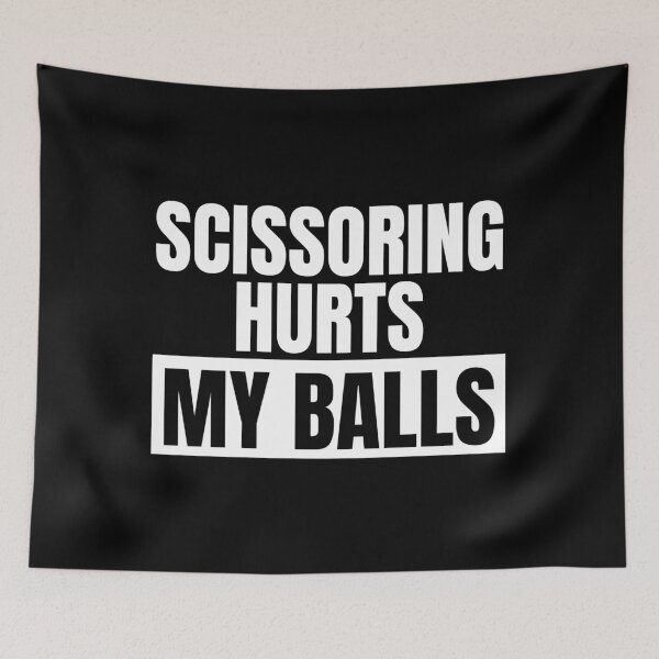 Item preview, Scissoring Hurts My Balls designed and sold by Dondonmart.