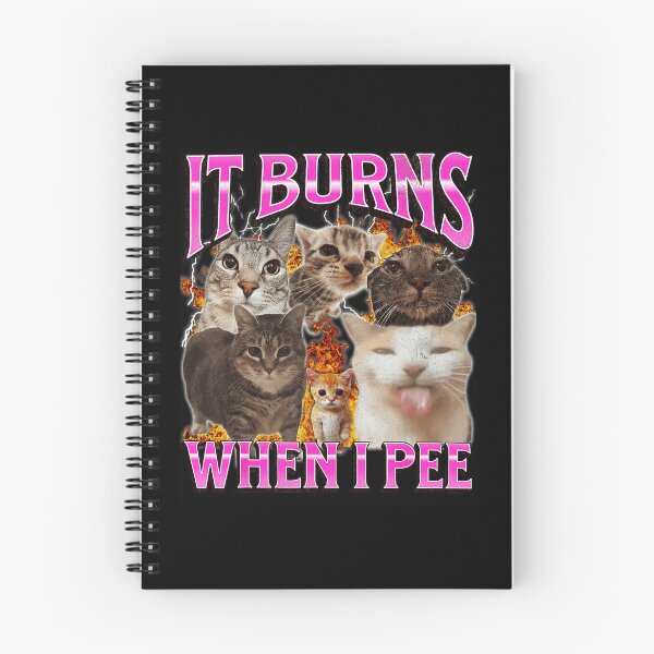 Item preview, It Burns When I Pee Funny Cat Meme Chaotic Humor designed and sold by tadmercado.