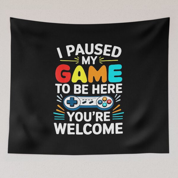 Item preview, I Paused My Game to Be Here Funny Gamer Quote designed and sold by FGTV2021.