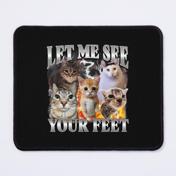 Item preview, Let Me See Your Feet Funny Cat Meme Collage designed and sold by tadmercado.