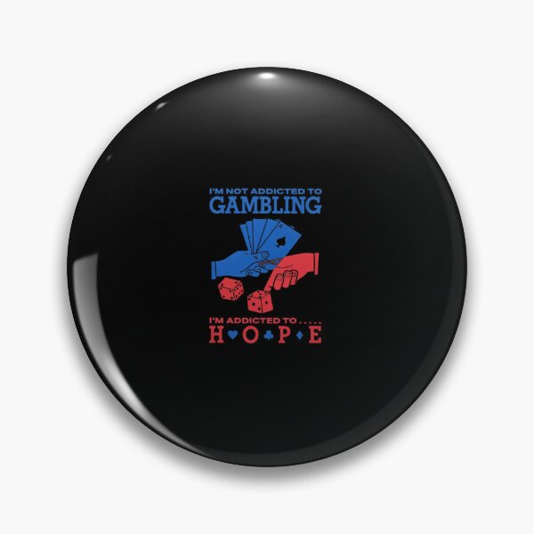 Item preview, Im Not Addicted To Gambling Im Addicted To Hope designed and sold by J-Mindful.