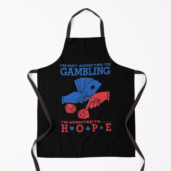 Item preview, Im Not Addicted To Gambling Im Addicted To Hope designed and sold by J-Mindful.