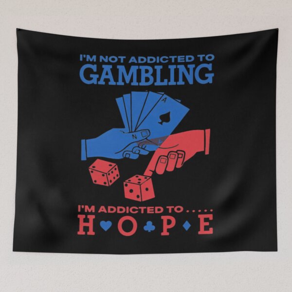 Item preview, Im Not Addicted To Gambling Im Addicted To Hope designed and sold by J-Mindful.