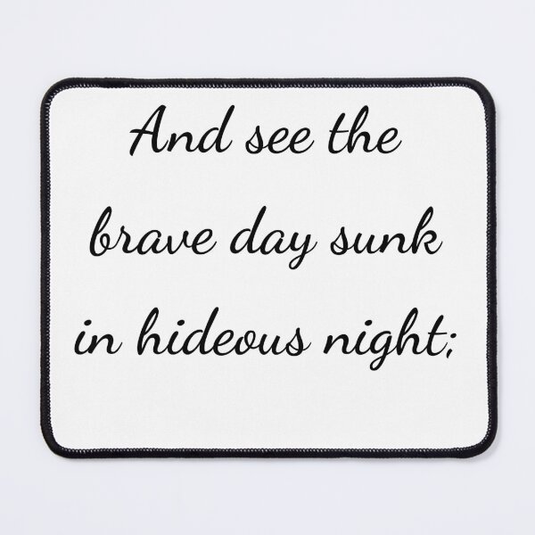 Item preview, "And see the brave day sunk in hideous night;" - handwriting black designed and sold by ariksworld.