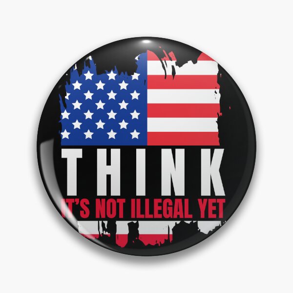Item preview, Think It’s Not Illegal Yet designed and sold by Dondonmart.