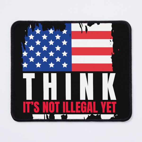 Item preview, Think It’s Not Illegal Yet designed and sold by Dondonmart.
