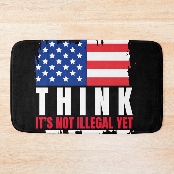 Item preview, Think It’s Not Illegal Yet designed and sold by Dondonmart.