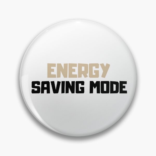 Item preview, Energy Saving Mode-Minimalist Humor Typography designed and sold by DomKo10.