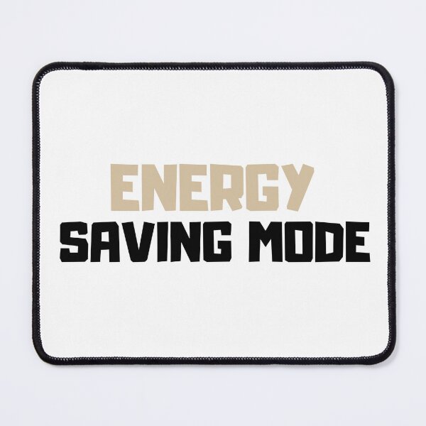 Item preview, Energy Saving Mode-Minimalist Humor Typography designed and sold by DomKo10.