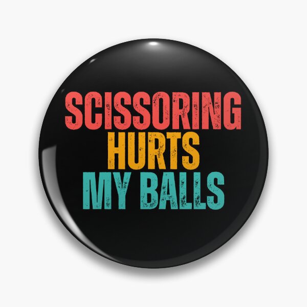 Item preview, Scissoring Hurts My Balls designed and sold by Dondonmart.