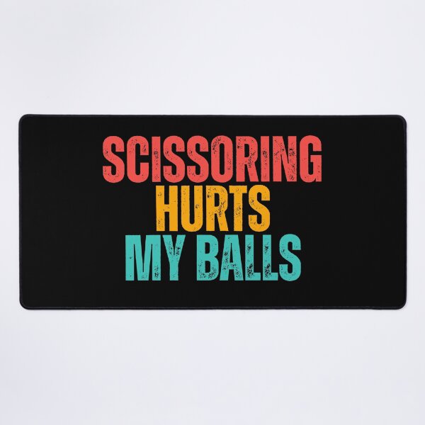 Item preview, Scissoring Hurts My Balls designed and sold by Dondonmart.