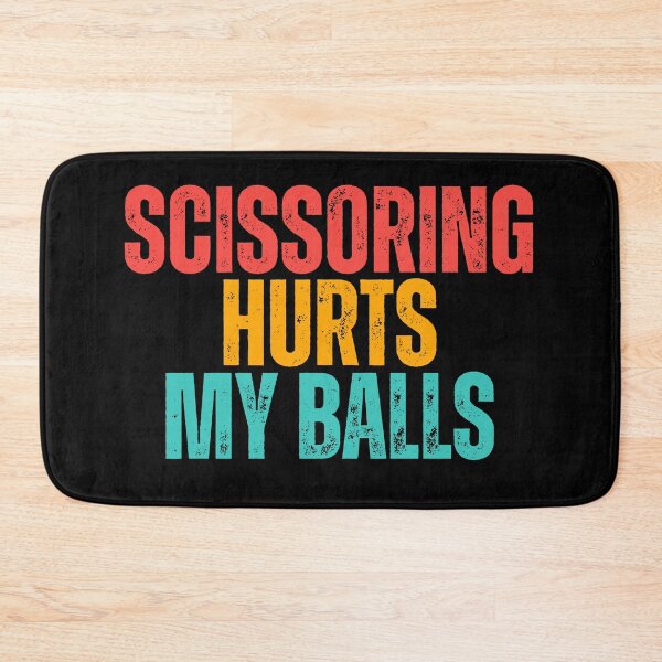 Item preview, Scissoring Hurts My Balls designed and sold by Dondonmart.