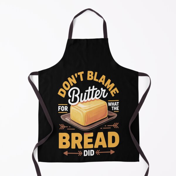 Item preview, Don_t Blame The Butter For What The Bread Did copy designed and sold by mandiana.